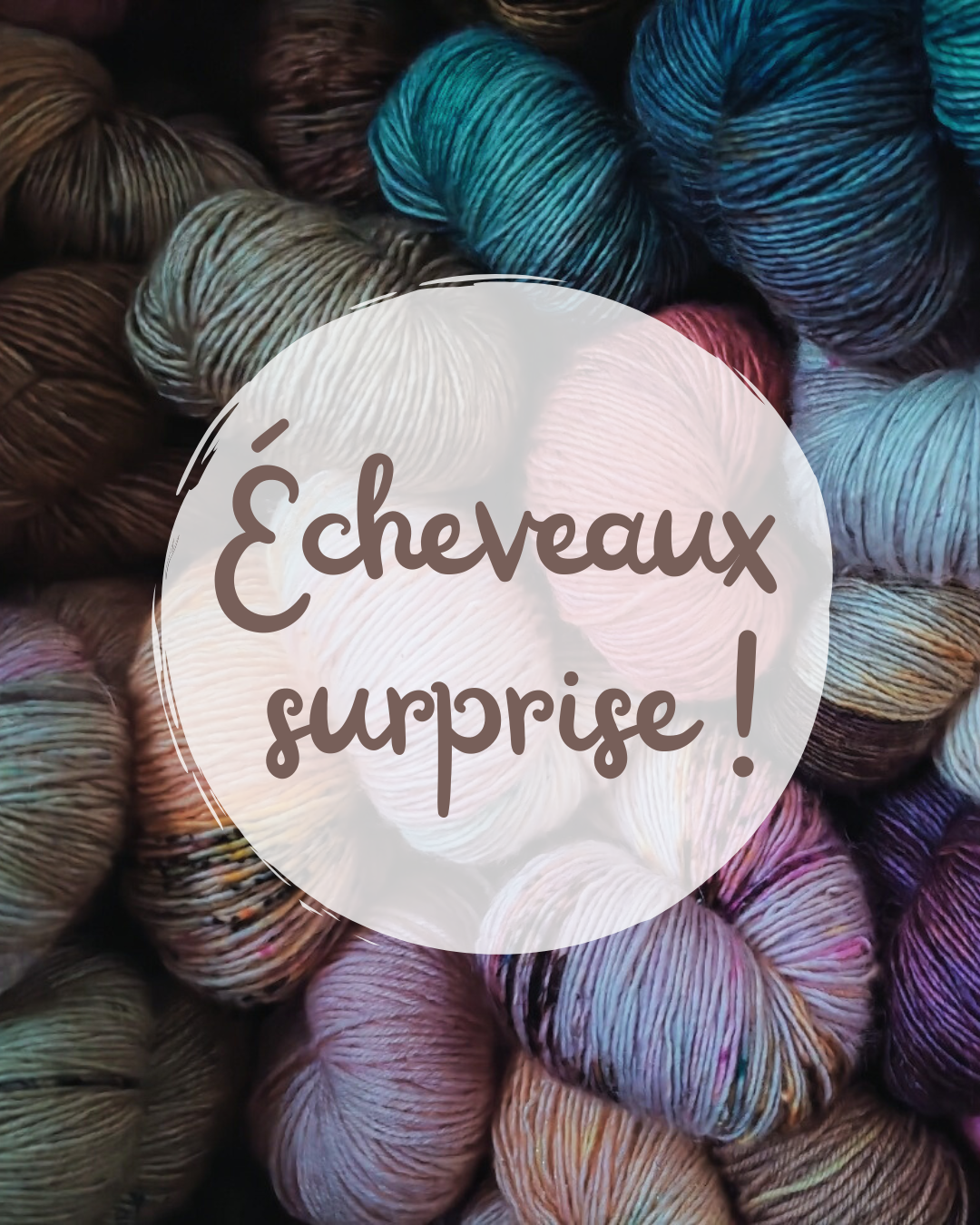 Écheveaux surprise !