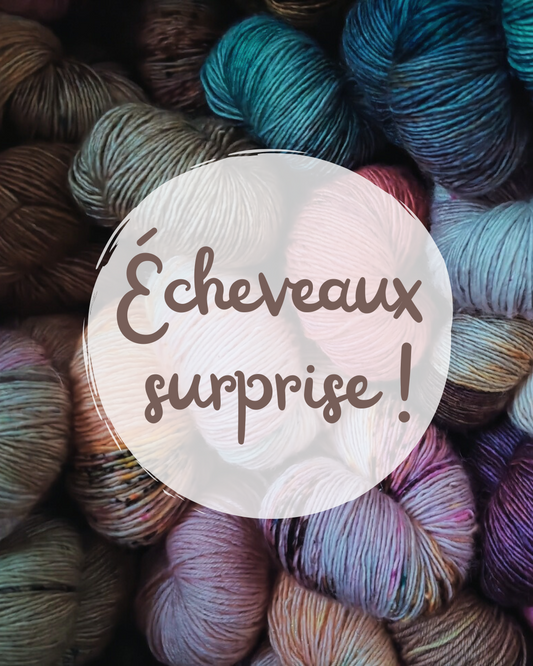 Écheveaux surprise !